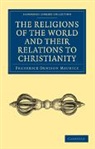 Maurice Frederick Denison, Frederick D Maurice, Frederick Denison Maurice - The Religions of the World and Their Rel