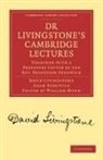 David Livingstone, Adam Sedgwick, Sedgwick Adam, William Monk, Monk William - Dr Livingstone's Cambridge Lectures