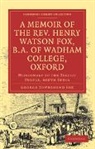 George Townshen Fox, George Townshend Fox - A Memoir of the Rev. Henry Watson Fox, B