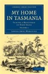 Louisa Anne Meredith, Meredith Louisa Anne - My Home in Tasmania
