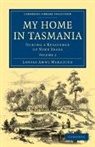 Louisa Anne Meredith, Meredith Louisa Anne - My Home in Tasmania