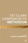 Charles Yrigoyen, Charles Yrigoyen Jr, Prof Charles Yrigoyen Jr, Charles Yrigoyen, Professor Charles Yrigoyen, Charles Yrigoyen Jr... - T&T Clark Companion to Methodism