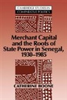 Catherine Boone, Catherine (University of Texas Boone - Merchant Capital and the Roots of State Power in Senegal