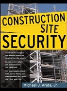 Michael Arata, Michael J. Arata, Michael J. Jr. Arata, Arata Michael - Construction Site Security