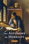 Charles Larmore, Charles (Brown University Larmore, Charles E. Larmore - Autonomy of Morality