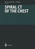 REMY, Remy, Jacques Remy, Jacques Rémy, Martin Remy-Jardin, Martine Remy-Jardin... - Spiral CT of the Chest