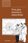Economic History Society, Helen Meller, Helen (University of Nottingham) Meller, Maurice Kirby - Towns, Plans and Society in Modern Britain