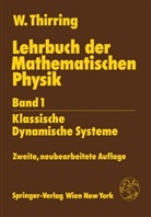 Walter Thirring - Lehrbuch der Mathematischen Physik - 1: Klassische Dynamische Systeme