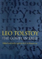 F. A. Flowers, Isabel Fl. Hapgood, Leo N. Tolstoi, Leo Tolstoy, Leo Hapgood Tolstoy, Leo Nikolayevich Tolstoy... - Gospel in brief -the-