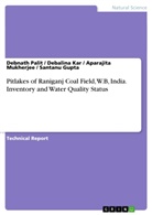 Santanu Gupta, Debalina Kar, Aparajit Mukherjee, Aparajita Mukherjee, Debnat Palit, Debnath Palit - Pitlakes of Raniganj Coal Field, W.B, India. Inventory and Water Quality Status