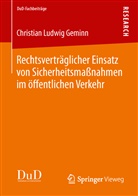 Christian Ludwig Geminn - Rechtsverträglicher Einsatz von Sicherheitsmaßnahmen im öffentlichen Verkehr