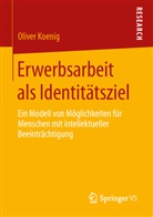 Oliver Koenig - Erwerbsarbeit als Identitätsziel
