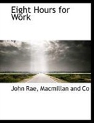 MacMillan and Co - Eight Hours for Work