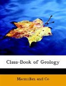 MacMillan and Co - Class-Book of Geology