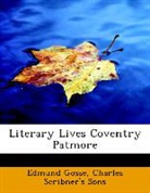 Charles Scribner's Sons, Edmund Gosse - Literary Lives Coventry Patmore