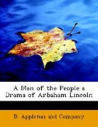 D. Appleton and Comp, D. Appleton And Company - A Man of the People a Drama of Arbaham L