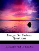 Macmillan and Co Lim, MacMillan and Co Limited - Essays on Eastern Questions