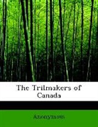 Anonymous - The Trilmakers of Canada