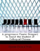 Thomas Francis Wade - A Progressive Course Designed to Assist