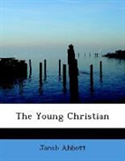 Jacob Abbott - The Young Christian