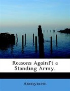 Anonymous - Reasons Againft a Standing Army.