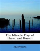 Anonymous - The Miracle Play of Hasan and Husain