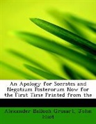 John Eliot, Alexander B Grosart, Alexander Balloch Grosart - An Apology for Socrates and Negotium Pos