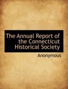 Anonymous - The Annual Report of the Connecticut His