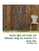 Ford Madox Ford - Ancient Lights and Certain New Reflectio