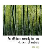 John Gray - An Efficient Remedy for the Distress of