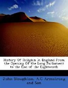 A. C Armstrong and Son, John Stoughton - History of Religion in England From the