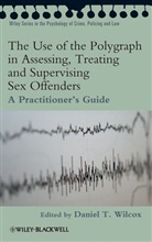 D Wilcox, Daniel Wilcox, Daniel (University of Birmingham Wilcox, Danie Wilcox, Daniel Wilcox, Daniel T. Wilcox... - USE OF POLYGRAPH IN ASSESSING TR