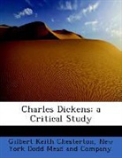 Gilbert K. Chesterton, New York Dodd Mead and Company. - Charles Dickens; a Critical Study