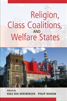 Kees Van Kersbergen, Kees Van Manow Kersbergen, Kees Van Kersbergen, Philip Manow, Kees Van Kersbergen - Religion, Class Coalitions, and Welfare States
