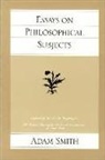 Adam Smith, J. C. Bryce, W. P. D. Wightman - Essays on Philosophical Subjects