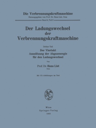 Hans List - Die Verbrennungskraftmaschine - 4 / 3: Der Ladungswechsel der Verbrennungskraftmaschine - Dritter Teil: Der Viertakt Ausnützung der Abgasenergie für den Ladungswechsel