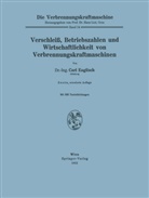 Carl Englisch - Die Verbrennungskraftmaschine - 14: Verschleiß, Betriebszahlen und Wirtschaftlichkeit von Verbrennungskraftmaschinen