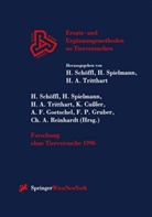 Helmut A Tritthart u a, Klaus Cußler, Antoine F. Goetschel, Franz P. Gruber, Christoph A. Reinhardt, Harald Schöffl... - Forschung ohne Tierversuche 1996