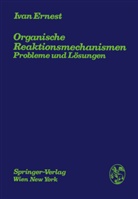 Ivan Ernest - Organische Reaktionsmechanismen