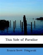 Francis Fitzgerald, Francis Scott Fitzgerald - This Side of Paradise (Large Print Editi