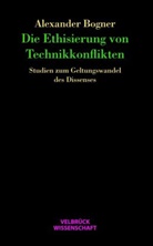 Alexander Bogner - Die Ethisierung von Technikkonflikten