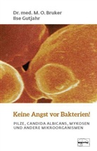 Bruke, Max O. Bruker, Max Ott Bruker, Max Otto Bruker, Gutjahr, Ilse Gutjahr - Keine Angst vor Bakterien!