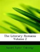 Samuel Ta Coleridge, Samuel Taylor Coleridge - The Literary Remains Volume 2 (Large Pr