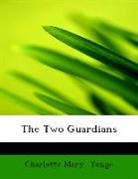Charlotte Mar Yonge, Charlotte Mary Yonge - The Two Guardians (Large Print Edition)