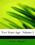 Charles Kingsley - Two Years Ago Volume I (Large Print Edi