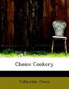 Catherine Owen - Choice Cookery