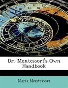 Maria Montessori - Dr. Montessori's Own Handbook