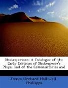 Halliwell-Phillipps, James Orchard Halliwell-Phillipps - Shakesperiana: A Catalogue of the Early