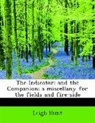 Leigh Hunt - The Indicator; and the Companion; a Misc