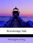 Washington Irving - Bracebridge Hall